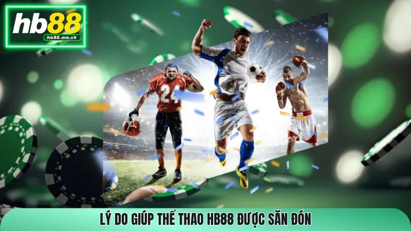 Lý do giúp thể thao HB88 được săn đón