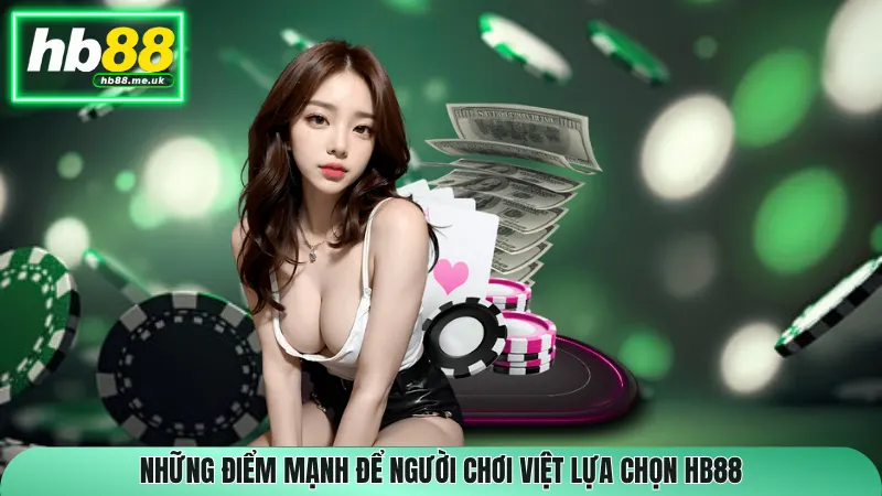 Những điểm mạnh để người chơi Việt lựa chọn HB88