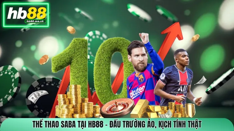 Thể Thao Saba tại HB88 – Đấu Trường Ảo, Kịch Tính Thật